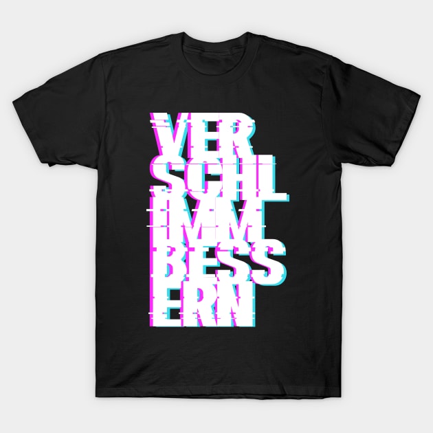 Verschlimmbessern T-Shirt by SashaShuba